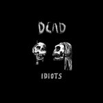 DEAD - Idiots - Download (2013)